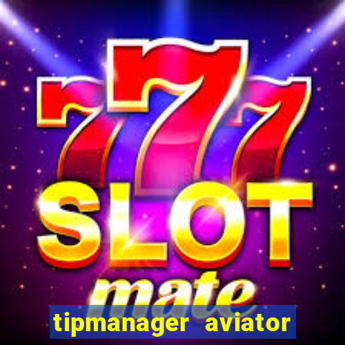 tipmanager aviator aposta ganha